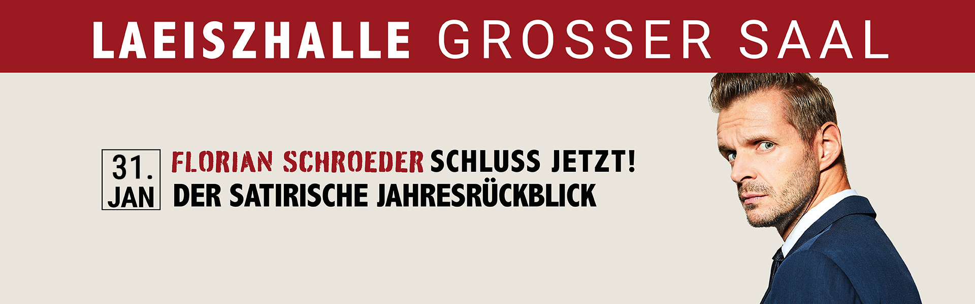 31.01.2027 15.00 Florian Schroeder - ... IN DER LAEISZHALLE - SCHLUSS JETZT! - Der satirische Jahresrückblick